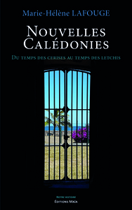 Nouvelles Calédonies - Du temps des cerises au temps des letchis