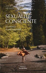 SEXUALITE CONSCIENTE - LE CHEMIN D'UNE HUMANITE