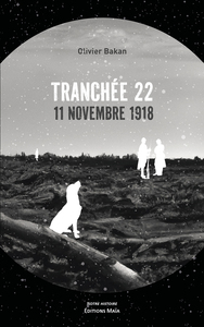 Tranchée 22 - 11 novembre 1918