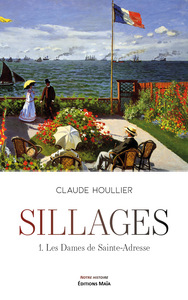 SILLAGES - 1. LES DAMES DE SAINTE-ADRESSE