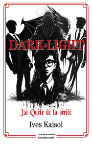 DARK-LIGHT - LA QUETE DE LA VERITE