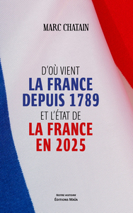 D’où vient la France depuis 1789 et l’état de la France en 2025