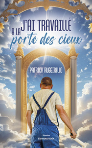 J’ai travaillé à la porte des cieux