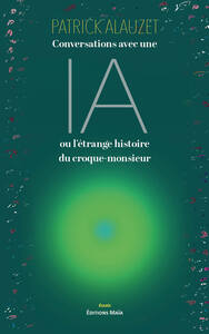 Conversations avec une IA ou l’étrange histoire du croque-monsieur