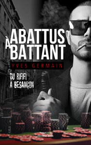 Abattus à battant - Du rififi à Besançon