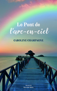 Le Pont de l’arc-en-ciel