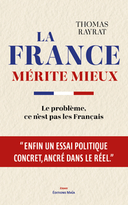 La France mérite mieux - Le problème, ce n’est pas les Français
