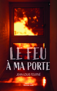 Le feu à ma porte