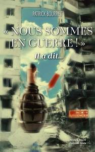 « Nous sommes en guerre ! » Il a dit...