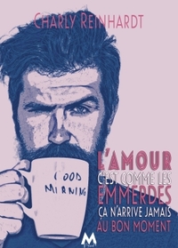 L'AMOUR, C'EST COMME LES EMMERDES - (CA N'ARRIVE JAMAIS AU BON MOMENT)