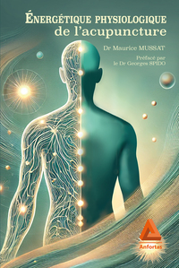 ENERGETIQUE PHYSIOLOGIQUE DE L'ACUPUNCTURE