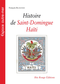 HISTOIRE DE SAINT-DOMINGUE, HAITI