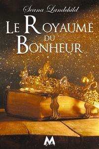 LE ROYAUME DU BONHEUR