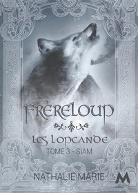 LES LOPCANDE - T03 - FRERELOUP - LES LOPCANDE : SIAM