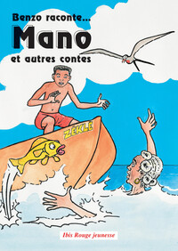 BENZO RACONTE... MANO ET AUTRES CONTES