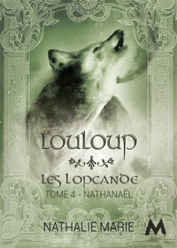 LES LOPCANDE - T04 - LOULOUP - LES LOPCANDE : NATHANAEL