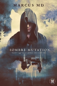 SOMBRE MUTATION - TANT QU'IL Y AURA DES LOUPS