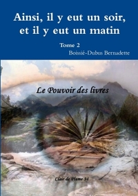 AINSI, IL Y EUT UN SOIR ET IL Y EUT UN MATIN  TOME 2