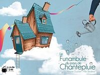LE FUNAMBULE DU PAYS DE CHANTEPLUIE