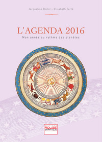 L'agenda 2016 - Mon Année au rythme des planètes
