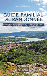GUIDE DE RANDONNNEE FAMILIALE Vienne, Condrieu, Roussillon