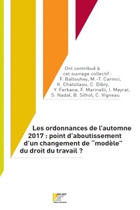 Les ordonnances de l'automne 2017 : point d'aboutissement d'un changement de "modèle" du droit du travail
