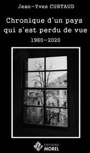CHRONIQUE D'UN PAYS QUI S'EST PERDU DE VUE 1960-2020