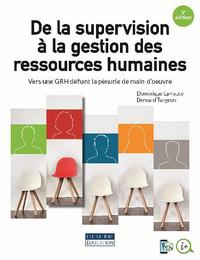 DE LA SUPERVISION A LA GESTION DES RESSOURCES HUMAINES - VERS UNE GRH DEFIANT LA PENURIE DE MAIN-D'O