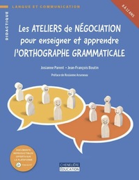 ATELIERS DE NEGOCIATION POUR ENSEIGNER ET APPRENDRE L'ORTHOGRAPHE