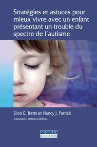 STRATEGIES ET ASTUCES POUR MIEUX VIVRE AVEC UN ENFANT PRESENTANT UN TROUBLE DU SPECTRE DE L'AUTISME