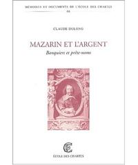 Mazarin et l'argent - banquiers et prête-noms