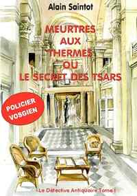 MEURTRES AUX THERMES OU LE SECRET DES TSARS