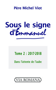 Sous le signe d'Emmanuel tome 2, 2017-2018