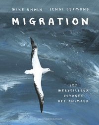 MIGRATION - LE MERVEILLEUX VOYAGE DES ANIMAUX