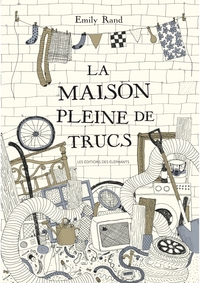 LA MAISON PLEINE DE TRUCS