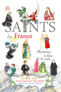 SAINTS DE FRANCE TOME 8 - HISTOIRES A LIRE LE SOIR