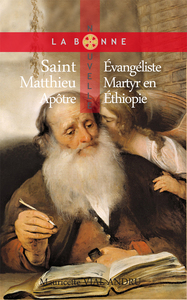 Saint Matthieu, Apôtre, Évangéliste, Martyr