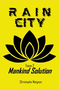 Rain-City: Tome 2 : Mankind Solution