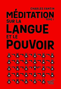 Méditation sur la langue et le pouvoir Tome 1