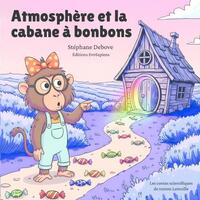 Atmosphère et la cabane à bonbons