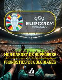 MON CARNET DU SUPPORTER POUR L'EURO 2024 : PRONOSTICS & COLORIAGES