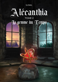 Alécanthia - Tome 2 - La gemme du Temps