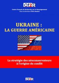 UKRAINE : LA GUERRE AMÉRICAINE