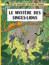 LES AVENTURES DE CESAR ET FRANCK - T01 - LE MYSTERE DES SINGES-LIONS