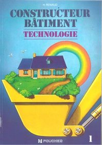 CONSTRUCTEUR BATIMENT TOME 1 - TECHNOLOGIE TOME 1