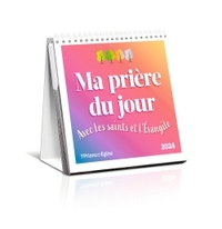 MA PRIERE DU JOUR 2024 AVEC LES SAINTS ET L'EVANGILE - L'EVANGILE AU COEUR DE VOTRE JOURNEE