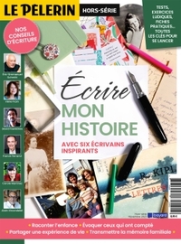 HS PELERIN Mon histoire, comment l'écrire ?