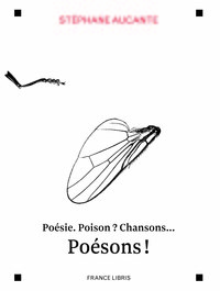 Poésie. Poison ? Chansons… Poésons !