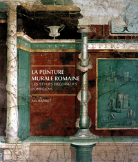 La peinture murale romaine. Les styles décoratifs pompéiens