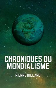 Les chroniques du mondialisme - novembre 2003, octobre 2012, décembre 2013